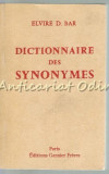 Cumpara ieftin Dictionnaire Des Synonymes - Elvire D. Bar
