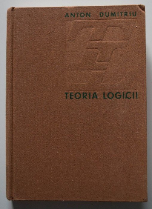 Anton Dumitriu - Teoria logicii (1973)