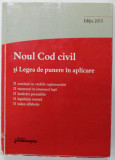 NOUL COD CIVIL SI LEGEA DE PUNERE IN APLICARE , EDITIA 2015 , SUBLINIATA CU MARKERUL *