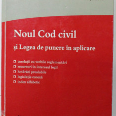 NOUL COD CIVIL SI LEGEA DE PUNERE IN APLICARE , EDITIA 2015 , SUBLINIATA CU MARKERUL *