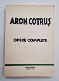 Cumpara ieftin ARON COTRUS - Opere Complete _ Ed. dacia, Madrid, 1978 _ legionari, exil