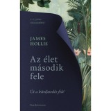 Az &eacute;let m&aacute;sodik fele - &Uacute;t a kiteljesed&eacute;s fel&eacute; - James Hollis