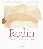 Rodin - Dessins erotiques | Philippe Sollers, Alain Kirili, Gallimard