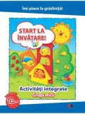 Cumpara ieftin Start la invatare! Activitati integrate. Imi place la gradinita! Grupa mica/***