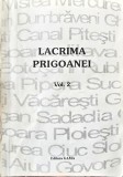 LACRIMA PRIGOANEI VOL 2 1997 DIN LUPTA LEGIONARELOR ROMANCE 264PAG CETATUI MISCAREA LEGIONARA LEGIONAR LEGIONARI INCHISORI COMUNISTE DETINUTI POLITICI