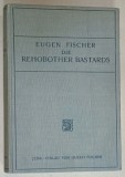 DIE REHOBOTHER BASTARDS ( BASTARZII DIN REHOBOTHER ), TEXT IN LIMBA GERMANA , STUDIU ANTROPOLOGIC , 1912