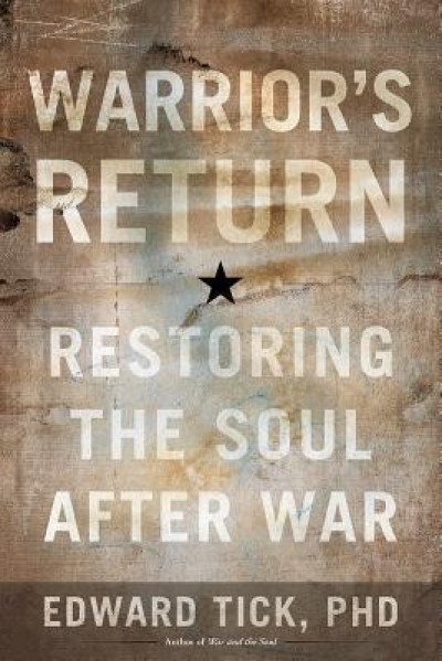 Warrior&#039;s Return: Restoring the Soul After War