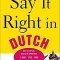 Say It Right in Dutch: Easily Pronounced Language Systems