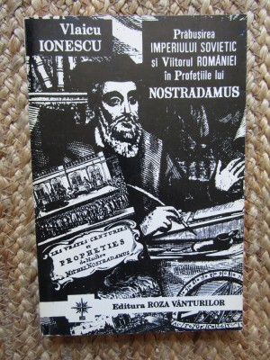 Vlaicu Ionescu - Prabusirea imperiului sovietic si viitorul Romaniei in... foto