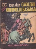 Ioan Dan - Cavalerii Ordinului Basarab