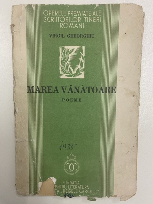 MAREA VANATOARE. POEME, Virgil Gheorghiu, Fundatia Regele Carol II, 1935