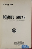 DOMNUL NOTAR , DRAMA IN TREI ACTE DIN VIATA ARDEALULUI de OCTAVIAN GOGA , 1914 , EDITIE PRINCEPS *