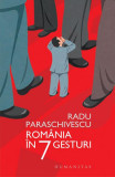 Rom&acirc;nia &icirc;n 7 gesturi - Paperback brosat - Radu Paraschivescu - Humanitas