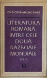LITERATURA ROMANA INTRE CELE DOUA RAZBOAIE MONDIALE VOL.1-OV.S. CROHMALNICEANU-274932