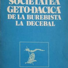 SOCIETATEA GETO-DACILOR DE LA BUREBISTA LA DECEBAL-NICOLAE GOSTAR VASILE LICA