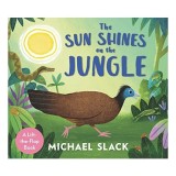 Carte copii Sun Shines on the Jungle de Michael Slack - Animale, Jungla, Ilustratii interactive, Picture Book