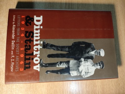 Dimitrov and Stalin 1934-1943. Letters from the Soviet Archives (Yale University foto