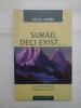 SURAD DECI EXIST... (cu dedicatie) - Vasile ANDRU