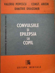 Convulsiile Si Epilepsia La Copil - Valeriu Popescu Const. Arion Dimitrie Dragomir ,289213 foto