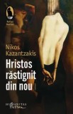 Cumpara ieftin Hristos rastignit din nou/Nikos Kazantzakis