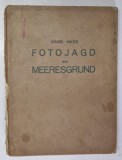 FOTOJAGD AM MEERESGRUND ( VANATOARE DE FOTOGRAFII PE FUNDUL MARII ) von HANS HAAS , 1942 *LIPSA COTOR