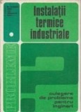 Instalatii termice industriale. Culegere de probleme, Volumul I - Instalatii industriale bazate pe transferul de caldura