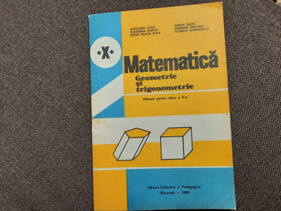 MATEMATICA GEOMETRIE SI TRIGONOMETRIE MANUAL CLASA A X A A COTA foto