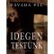 Idegen test&uuml;nk - Z&aacute;vada P&aacute;l