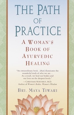 The Path of Practice: A Woman&amp;#039;s Book of Ayurvedic Healing foto