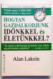 Hogyan gazdalkodjunk idonkkel es eletunkkel? - Alan Lakein *Kulcs Konyvek 18