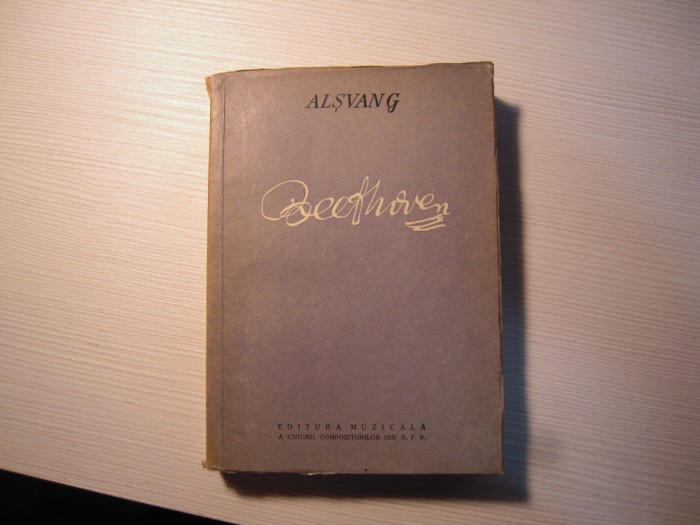 Carte: Beethoven - A. Alsvang, Editura Muzicala, 1960, stare Buna