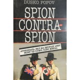 Dusko Popov - Spion contra-spion (Editia: 1993)