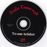 CD Ovidiu Komornyik &lrm;&ndash; Te-Am Trădat, original, fără coperți, Pop