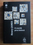 Henry James - O coarda prea intinsa (traducere Antoaneta Ralian)