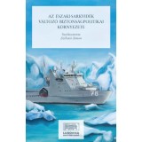 Az &Eacute;szaki-sarkvid&eacute;k v&aacute;ltoz&oacute; biztons&aacute;gpolitikai k&ouml;rnyezete
