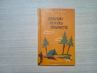 SFATURI PENTRU DRUMETIE - Florian F. Frazzei - Editura Tineretului, 1956, 151p. foto