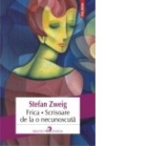 Frica. Scrisoare de la o necunoscuta - Stefan Zweig