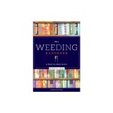 The Weeding Handbook: A Shelf-By-Shelf Guide, Second Edition: A Shelf-By-Shelf Guide, Second Edition