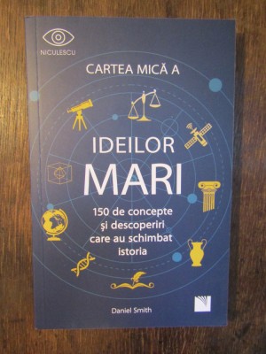 Cartea mica a ideilor mari - Daniel Smith foto