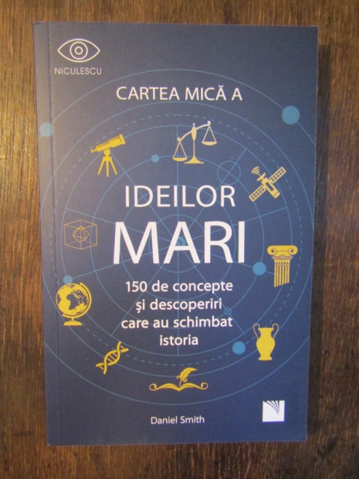 Cartea mica a ideilor mari - Daniel Smith