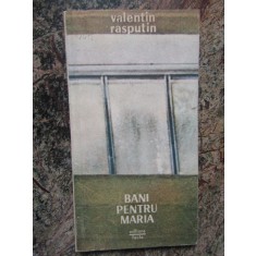 BANI PENTRU MARIA -VALENTIN RASPUTIN