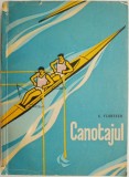 Canotajul - Corneliu Florescu: Carte sportiva despre canotaj, editie noua/anticariat