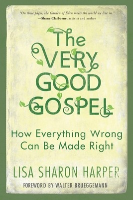 The Very Good Gospel: How Everything Wrong Can Be Made Right foto
