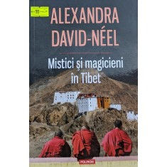 Mistici Si Magicieni In Tibeta - Alexandra David-neel , A891