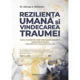 Rezilienta Umana Si Vindecarea Traumei - George A. Bonanno, Paralela 45