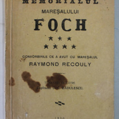 MEMORIALUL MARESALULUI FOCH . CONVORBIRILE MARESALULUI CU RAYMOND RECOULY , 1930 , PREZINTA PETE