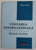 VANZAREA INTERNATIONALA - ELEMENTE DE DREPT de DORU BAJAN , 2008