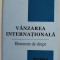VANZAREA INTERNATIONALA - ELEMENTE DE DREPT de DORU BAJAN , 2008