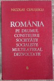 Romania pe drumul construirii societatii socialiste - N. Ceausescu// vol. 8