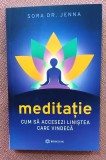 Meditatie. Cum sa accesezi linistea care vindeca. Editura Bookzone, 2025 - Sora Dr. Jenna